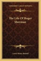 The Life Of Roger Sherman