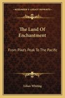 The Land Of Enchantment
