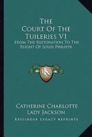 The Court Of The Tuileries V1