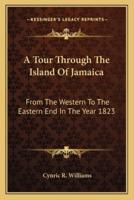 A Tour Through The Island Of Jamaica