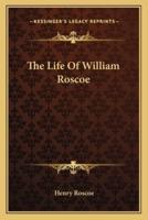 The Life Of William Roscoe