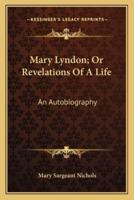 Mary Lyndon; Or Revelations Of A Life
