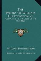 The Works Of William Huntington V5
