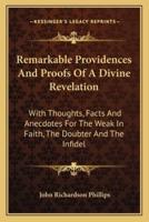 Remarkable Providences And Proofs Of A Divine Revelation