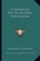 A Threefold Test of Modern Spiritualism
