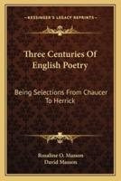 Three Centuries of English Poetry