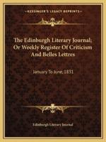 The Edinburgh Literary Journal; Or Weekly Register of Criticism and Belles Lettres