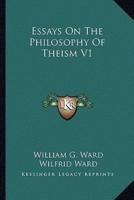 Essays On The Philosophy Of Theism V1