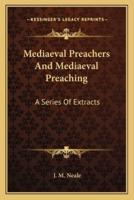 Mediaeval Preachers And Mediaeval Preaching