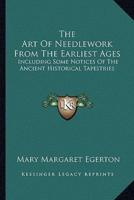 The Art Of Needlework From The Earliest Ages