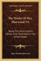 The Works Of Mrs. Sherwood V6
