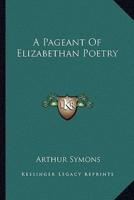 A Pageant of Elizabethan Poetry