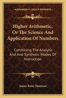 Higher Arithmetic, Or The Science And Application Of Numbers