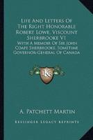 Life and Letters of the Right Honorable Robert Lowe, Viscount Sherbrooke V1
