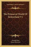 The Primaeval World Of Switzerland V1