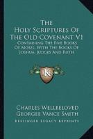 The Holy Scriptures Of The Old Covenant V1