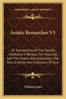 Asiatic Researches V5