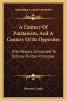 A Century Of Puritanism, And A Century Of Its Opposites