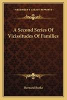 A Second Series Of Vicissitudes Of Families