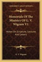 Memorials Of The Ministry Of G. V. Wigram V1