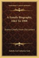 A Family Biography, 1662 To 1908