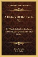 A History Of The Jesuits V2