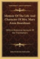 Memoir Of The Life And Character Of Mrs. Mary Anna Boardman