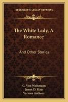 The White Lady, A Romance