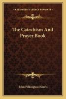 The Catechism And Prayer Book