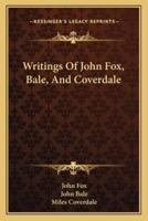 Writings Of John Fox, Bale, And Coverdale