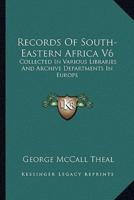 Records Of South-Eastern Africa V6