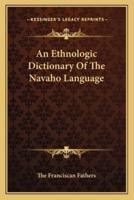 An Ethnologic Dictionary Of The Navaho Language