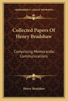 Collected Papers Of Henry Bradshaw