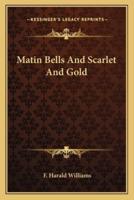 Matin Bells And Scarlet And Gold