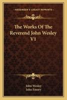 The Works Of The Reverend John Wesley V1