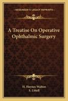 A Treatise On Operative Ophthalmic Surgery