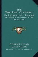 The Two First Centuries Of Florentine History