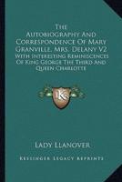 The Autobiography And Correspondence Of Mary Granville, Mrs. Delany V2
