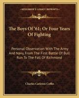 The Boys Of '61; Or Four Years Of Fighting