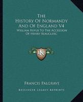 The History Of Normandy And Of England V4