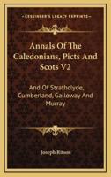 Annals Of The Caledonians, Picts And Scots V2