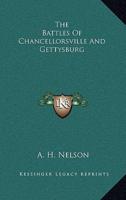 The Battles Of Chancellorsville And Gettysburg