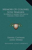 Memoir Of Colonel Seth Warner