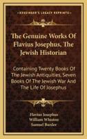 The Genuine Works Of Flavius Josephus, The Jewish Historian