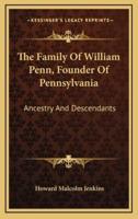 The Family of William Penn, Founder of Pennsylvania