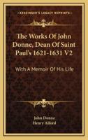 The Works of John Donne, Dean of Saint Paul's 1621-1631 V2