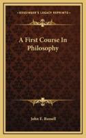 A First Course in Philosophy