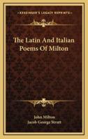 The Latin and Italian Poems of Milton