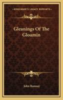Gleanings of the Gloamin