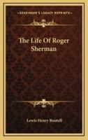 The Life Of Roger Sherman